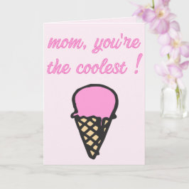 Mam, je bent de coolste! - Cute Ice Cream Cone Kaart