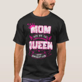 Mam Je bent de koningin Happy Moederdag T-shirt (Voorkant)