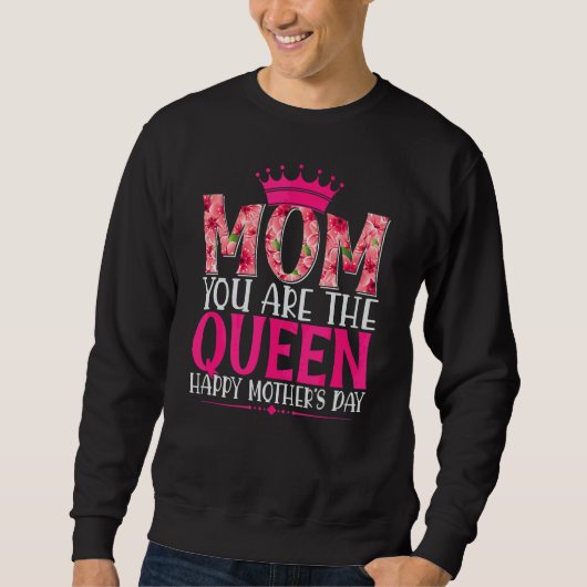 Mam Je bent de koningin Happy Moederdag Trui (Voorkant)