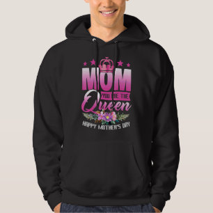 Mam Je bent de koningin-kroongelukkige Moederdag Hoodie