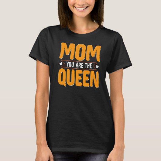 Mam Je bent de koningin T-shirt (Voorkant)