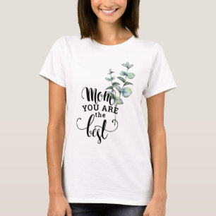 Mam je bent het beste cadeau t-shirt