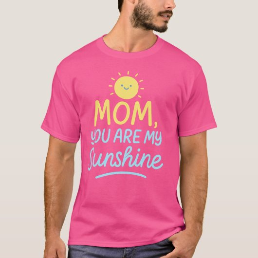 Mam, je bent mijn zonneschijn - Schattigee Moederd T-shirt (Voorkant)