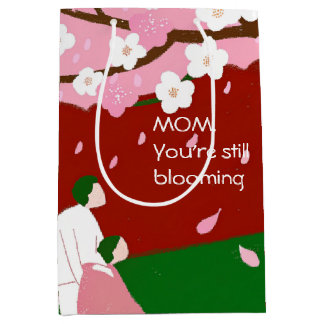 Mam, je bent nog steeds in bloei medium cadeauzakje