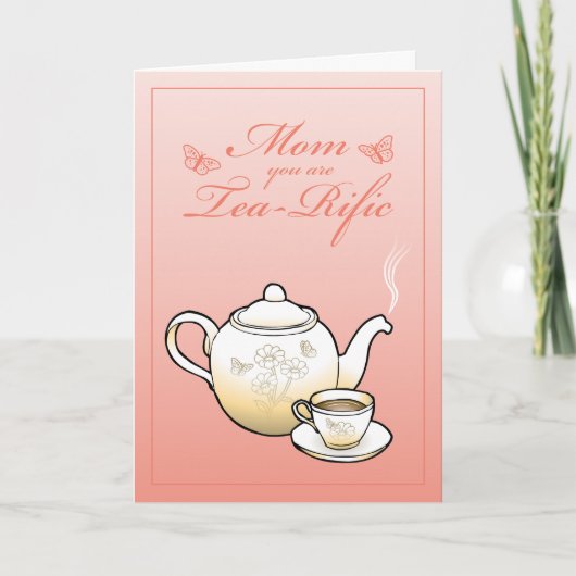 Mam je bent Tea-Rific Moederdag Kaart (Voorkant)