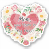 Mam, je bloeit in mijn hart Sticker (Voorkant)