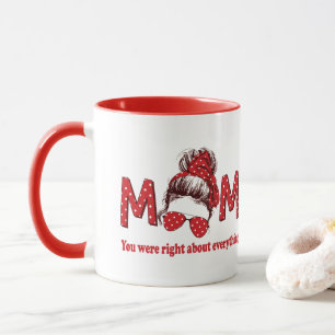 Mam je had gelijk over alles mok