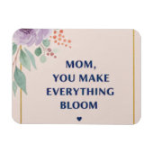 Mam, je laat alles bloeien magneet (Horizontaal)