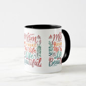 Mam, je maakt het leven mooi - 11 oz Mok ontwerp (Voorkant rechts)