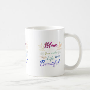 Mam, je maakt het leven mooi" – Classic 11 oz Mok