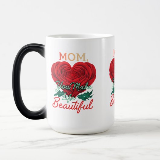 Mam, je maakt het leven mooi - Morphing Mok (15 oz (Links)