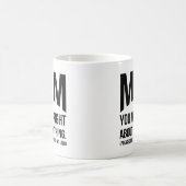 Mam Je was de juiste grappige Moederdag Mok (Center)