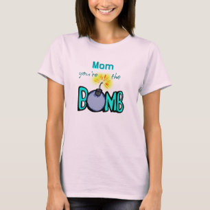 Mam, jij bent de BOMB! T-shirt