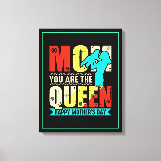 Mam, jij bent de koningin canvas afdruk (Voorkant)