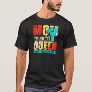 Mam, jij bent de koningin t-shirt
