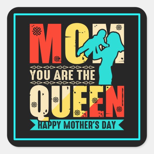 Mam, jij bent de koningin vierkante sticker (Voorkant)
