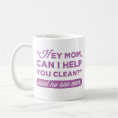 Mam, kan ik je helpen schoonmaken? Niemand ooit ge Koffiemok (Links)