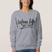 Mam Leven is geen Easy Sweatshirt (Voorkant)