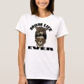 Mam Life Ever T-shirt (Voorkant)