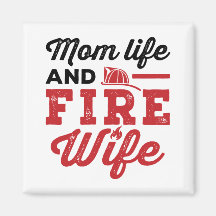 Mam Life & Fire Wife