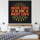 Mam Life is het beste leven Canvas Afdruk (Insitu (Slaapkamer))