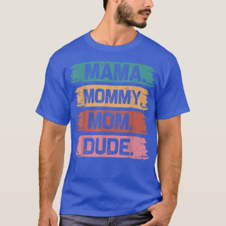 Mam Mam Mam Man T-shirt