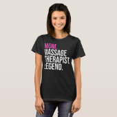 Mam Massage Therapist Legend Funny Massage T-shirt (Voorkant volledig)