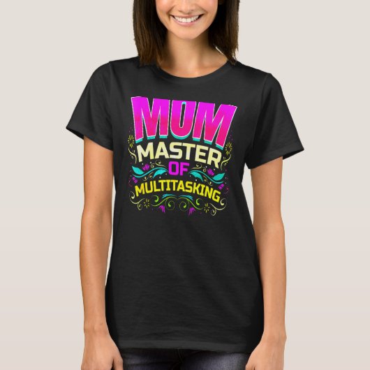 Mam Master of Multitasking Moeders T-shirt (Voorkant)