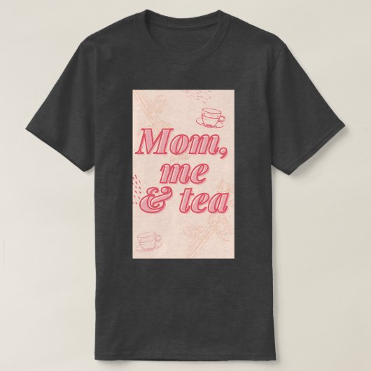 Mam me en Tea T-shirt (Design voorkant)