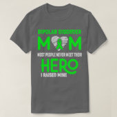 Mam met bipolaire stoornis De meeste mensen ontmoe T-shirt (Design voorkant)