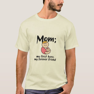 Mam, mijn eerste held, mijn eeuwige vriend t-shirt