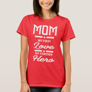 Mam Mijn eerste liefde voor mijn forever Hero T-shirt