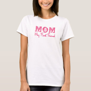 Mam Mijn Eerste Vriend - Elegante Moederdag T-shirt