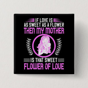 Mam - Mijn moeder is een zoete bloem van liefde Vierkante Button 5,1 Cm