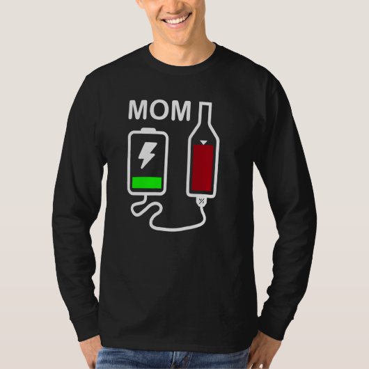 Mam Moeder Life Battery Storage Charge Wine Bottle T-shirt (Voorkant)