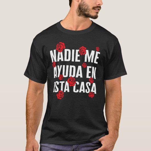 Mam Nadie Me Ayuda en Esta Casa Spain Mamacita H T-shirt (Voorkant)