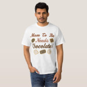 Mam om chocolade te worden t-shirt (Voorkant volledig)