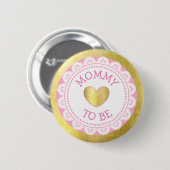 Mam om roze en gouden Baby shower Button te zijn (Voorkant /achterkant)