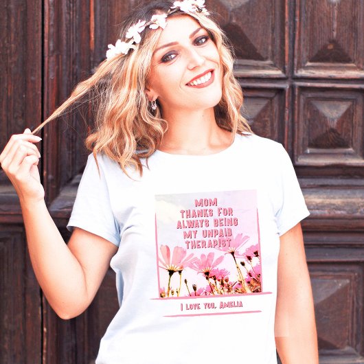 Mam Onbetaalde Therapist Funny Floral Moederdag T-shirt