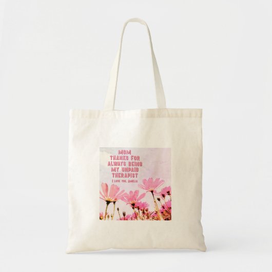 Mam Onbetaalde Therapist Funny Floral Moederdag Tote Bag (Voorkant)