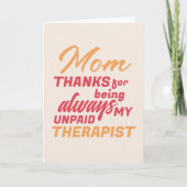Mam Onbetaalde Therapist Funny Humor Moederdag Feestdagen Kaart (Voorkant)