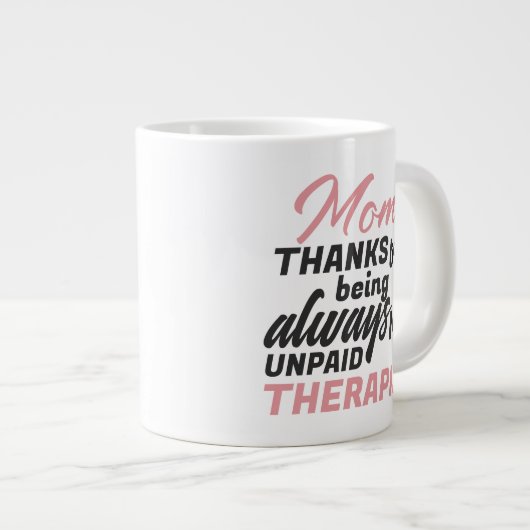 Mam Onbetaalde Therapist Funny Humor Moederdag Grote Koffiekop (Voorkant rechts)