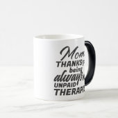 Mam Onbetaalde Therapist Funny Humor Moederdag Magische Mok (Voorkant rechts)