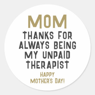 Mam Onbetaalde Therapist Funny Humor Moederdag Ronde Sticker