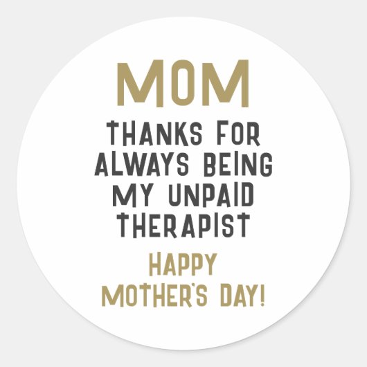 Mam Onbetaalde Therapist Funny Humor Moederdag Ronde Sticker (Voorkant)
