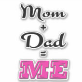 Mam + Pap = ME Sticker (Voorkant)