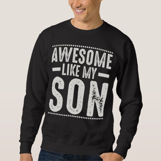 Mam Pap Quote Geweldige als mijn zoon Happy vaders Trui (Voorkant)