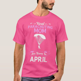 Mam parachuteren April Grappig design for Gift T-shirt