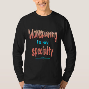 Mam Splaining is mijn speciale moeder kent het bes T-shirt