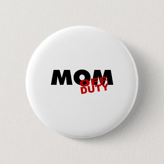 Mam uit dienst (Blk) Ronde Button 5,7 Cm (Voorkant)